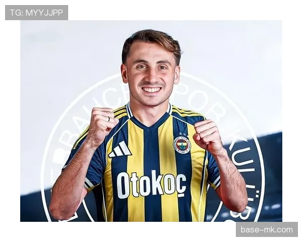 费内巴切冬窗引援策略曝光：精明布局提升球队竞争力